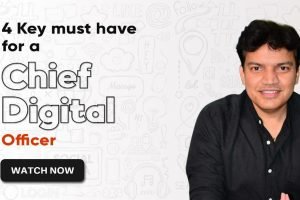 4 Key Must haves for Chief Digital Officers
