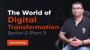 The World of Digital Transformation - Sprint 2 (Part 1)